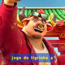 jogo do tigrinho a partir de r$ 5